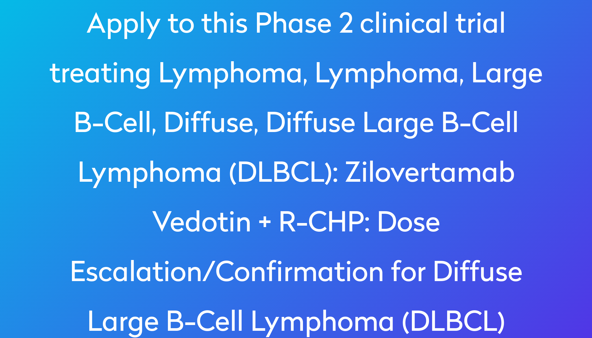 Zilovertamab Vedotin + R-CHP: Dose Escalation/Confirmation For Diffuse ...